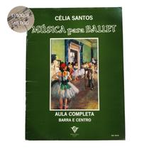 Livro célia santos música para ballet aula completa barra e centro (estoque antigo)