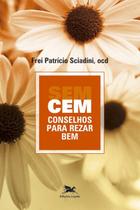 Livro - Cem conselhos para rezar bem sem conselhos para rezar bem