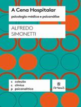 Livro - Cena Hospitalar - Psicologia Medica E Psicanalise, A