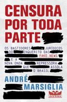 Livro - Censura por toda parte - Os bastidores jurídicos do inquérito das Fake News e a nova onda repressora que assola o Brasil