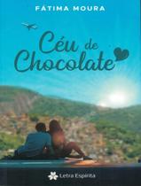 Livro - Ceu De Chocolate - LETRA ESPIRITA