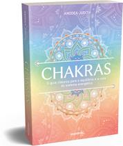 Livro - Chakras — O guia clássico para o equilíbrio e a cura do sistema energético