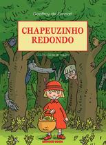 Livro - Chapeuzinho redondo Livro - Chapeuzinho redondo