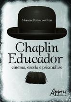 Livro - Chaplin educador: cinema, escola e psicanálise Livro - Chaplin educador: cinema, escola e psicanálise