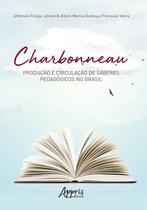 Livro - Charbonneau: produção e circulação de saberes pedagógicos no Brasil Livro - Charbonneau: produção e circulação de saberes pedagógicos no Brasil