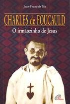 Livro - Charles de Foucauld: o irmãozinho de Jesus Livro - Charles de Foucauld: o irmãozinho de Jesus
