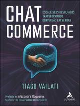 Livro - Chat Commerce - Escale Seus Resultados Transformando Conversas Em Vendas