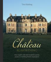 Livro Chateau Reawakening de Hardie Grant por Tim Holding