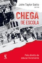 Livro - Chega de escola: Pelo direito de educar livremente Livro - Chega de escola: Pelo direito de educar livremente