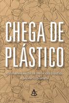 Livro - Chega de plástico Livro - Chega de plástico