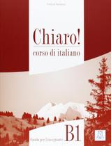 Livro - Chiaro! B1 - Guida Per LInsegnante Livro - Chiaro! B1 - Guida Per LInsegnante