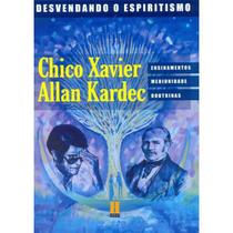 Livro Chico Xavier & Allan Kardec - Desvendando o Espiritismo