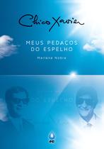 Livro - Chico Xavier - Meus pedaços do Espelho Livro - Chico Xavier - Meus pedaços do Espelho