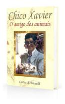 Livro - Chico Xavier O Amigo Dos Animais - Carlos A. Baccelli - Editora Leepp - Oraculo da luz