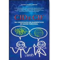 Livro - Cid e Cif na Codificação de Diagnósticos em Saúde Funcional - Cordeiro - Wak