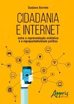 Livro - Cidadania e internet: entre a representação midiática e a representatividade política Livro - Cidadania e internet: entre a representação midiática e a representatividade política