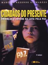 Livro - Cidadãos do presente - crianças e jovens na luta pela paz