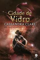 Livro - Cidade de vidro (Vol.3 Os Instrumentos Mortais - Capa Nova)