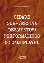 Livro - Cidade sub-versiva - Des(afetos) performáticos do camuflável