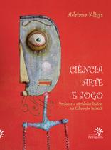 Livro - Ciência, arte e jogo