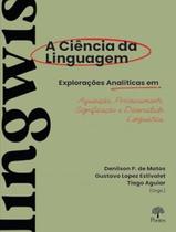 Livro - Ciencia Da Linguagem: Exploracoes Analiticas Em Aquisicao, Processamento, Significacao E Diversidade Linguistica, A