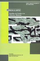Livro - Ciência e arte: Euclides da Cunha e as ciências naturais