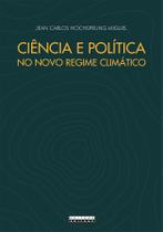 Livro - CIÊNCIA E POLÍTICA NO NOVO REGIME CLIMÁTICO Livro - CIÊNCIA E POLÍTICA NO NOVO REGIME CLIMÁTICO