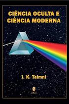Livro: Ciência Oculta E Ciência Moderna - Editora Teosofica