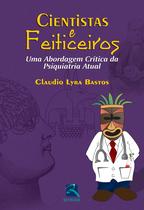 Livro - Cientistas e Feiticeiros Livro - Cientistas e Feiticeiros