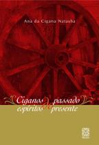 Livro - Ciganos Do Passado, Espiritos Do Presente Livro - Ciganos Do Passado, Espiritos Do Presente