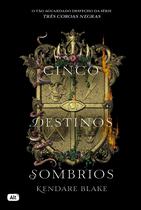 Livro - Cinco destinos sombrios (Três coroas negras - Livro 4)