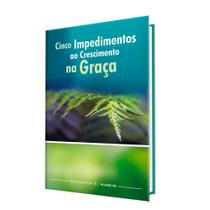 Livro Cinco Impedimentos ao Crescimento da Graça Kenneth Hagin - Rhema Brasil Publicações Livro Cinco Impedimentos ao Crescimento da Graça Kenneth Hagin - Rhema Brasil Publicações
