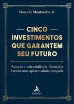 Livro - Cinco investimentos que garantem seu futuro Livro - Cinco investimentos que garantem seu futuro