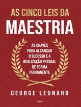 Livro - Cinco Leis Da Maestria, As - 2ª Ed