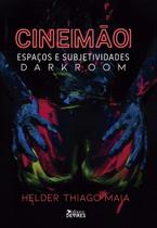 Livro - Cine[mão]: Espaços e subjetividades darkroom