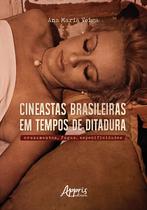 Livro - Cineastas brasileiras em tempos de ditadura