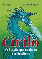 Livro - Cirilo, o dragão que sonhava ser bombeiro Livro - Cirilo, o dragão que sonhava ser bombeiro