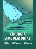 Livro Cirurgia Ambulatorial Editora Ciências Médicas - CIENCIAS MEDICAS