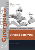 Livro - Cirurgia Colorretal - Prática Cirúrgica do Especialista