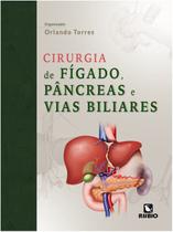 Livro Cirurgia De Fígado, Pâncreas E Vias Biliares - Rubio