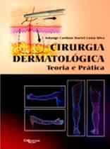 Livro Cirurgia Dermatológica Teoria E Prática - Di Livros