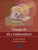 Livro - Cirurgia do Pé e Tornozelo Livro - Cirurgia do Pé e Tornozelo