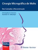 Livro - Cirurgia Micrográfica de Mohs Livro - Cirurgia Micrográfica de Mohs