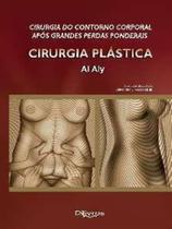 Livro - Cirurgia Plástica - Cirurgia do Contorno Corporal após Grandes Perdas Ponderais - DiLivros