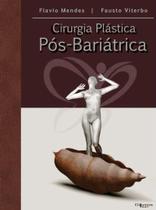 Livro - Cirurgia Plastica Pós-Bariátrica - Mendes