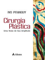 Livro - Cirurgia plástica - uma visão de sua amplitude