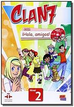 Livro - Clan 7 Con Hola, Amigos! 2 Libro Del Alumno + Extension Digital - Edn - Edinumen