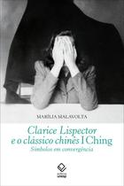 Livro - Clarice Lispector e o clássico chinês I Ching Livro - Clarice Lispector e o clássico chinês I Ching