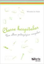 Livro - Classe Hospitalar - Um Olhar Pedagógico Singular - Assis - Phorte