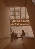 Livro - Clínica Aberta de Psicanálise